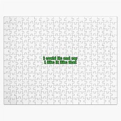 I could Lie and Say I Like It Like That - Perfect Gift - Billie Eilish Gift Jigsaw Puzzle