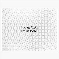 You're italic, I'm in bold. Perfect Gift Billie Eilish Jigsaw Puzzle