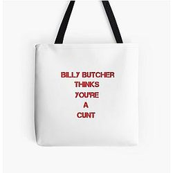 Billy Butcher Thinks You're a C**t. All Over Print Tote Bag