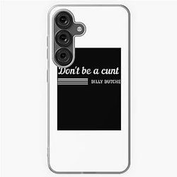 Don't be a cunt. Billy butcher Samsung Galaxy Soft Case