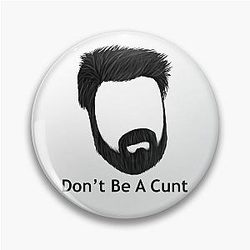Don't be a cunt Billy Butcher Quote Pin