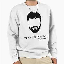 Don't be a Cunt - Billy Butcher Pullover Sweatshirt