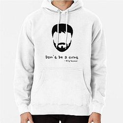 Don't be a cunt - Billy Butcher Pullover Hoodie