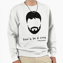 Don't be a cunt - Billy Butcher Sweatshirt