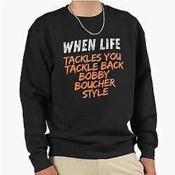 When Life Tackles You Bobby Boucher Pullover Sweatshirt