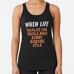 When Life Tackles You Tackle Back Bobby Boucher Racerback Tank Top