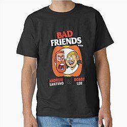 BAD FRIENDS PODCAST - BOBBY LEE ANDREW SANTINO Classic T-Shirt