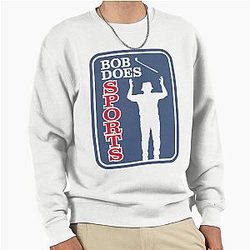 Bob Does Sports Merch Pullover Sweatshirt