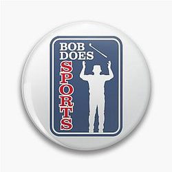 Bob Does Sports Merch Pin