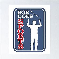 Bob Does Sports Merch Poster