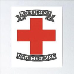 Bad Medicine by Bon Jovi