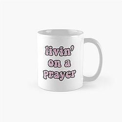 Livin' on a Prayer Classic Mug
