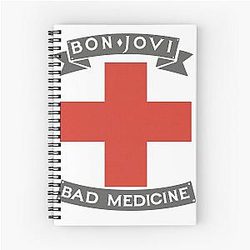 Bad Medicine by Bon Jovi Notebook