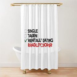 Mentally Dating Bradley Cooper Shower Curtain