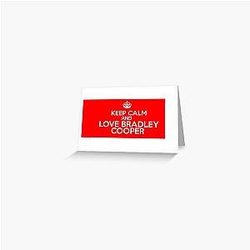 Keep Calm Love Bradley Cooper Greeting Card