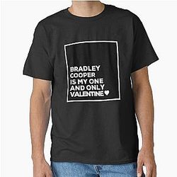 Bradley Cooper is My One Valentine Classic T-Shirt