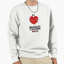 In a relationship with Bradley Cooper Sweatshirt