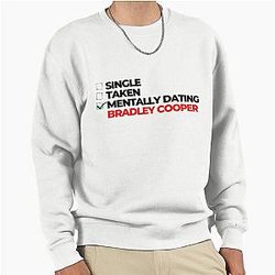 Mentally Dating Bradley Cooper Sweatshirt