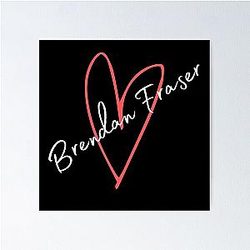 Love Brendan Fraser