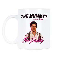 The Mummy Like The Daddy Mug Brendan Fraser Coffee Cup