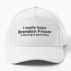 Brendan Fraser is having a good day, I love Brendan Fraser Baseball Cap