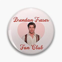 Brendan Fraser Fan Club – Wholesome Icon Appreciation Design Pin