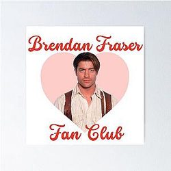 Brendan Fraser Fan Club Wholesome Icon Appreciation Design Poster