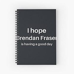 I love Brendan Fraser Notebook