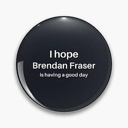 I love Brendan Fraser