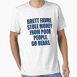 Brett Favre Stole Money from Poor People Essential T-Shirt