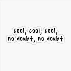 Brooklyn Nine-Nine - Cool No Doubt Sticker