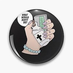 Buffy Summers What Would You Do Pin