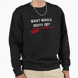 Buffy the Vampire Slayer What Would Buffy Do BTVS Pullover Sweatshirt