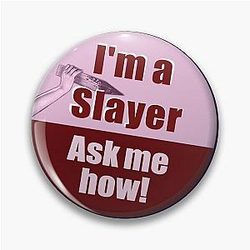 I'm a Slayer Pin - Joss Whedon's cult tv show Buffy the Vampire Slayer Pin