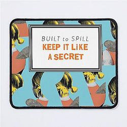 Best when the wind forgets your name Built to spill Spring and summer Keep it like a secret mouse pad