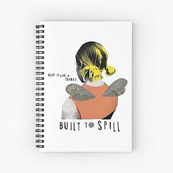BUILT TO SPILL Spiral Notebook