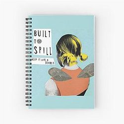 Built To Spill Keep It Secret Spiral Notebook