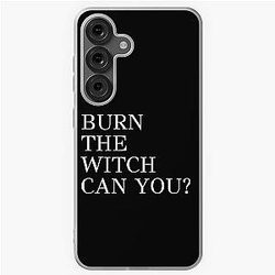 Burn the witch, can you? Samsung Galaxy Case