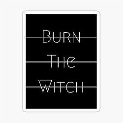 Burn The Witch Line Sticker