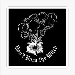 Don't Burn the Witch - Gothic Cauldron Magic Sticker