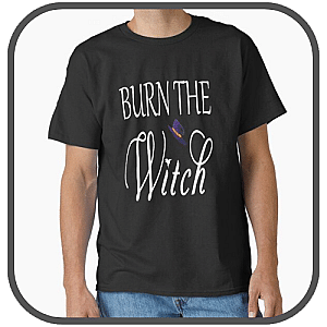 Burn The Witch T-Shirts