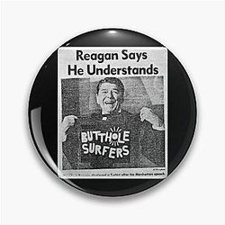 Butthole Surfers T Shirt Reagan Says Pin
