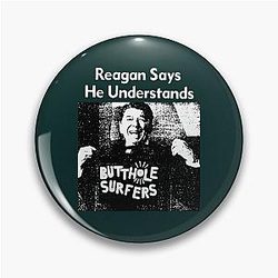 Butthole Surfers - Reagan Says He Understands