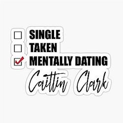 Mentally Dating Caitlin Clark Sticker