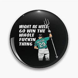 Cal Raleigh Might As Well Go Win The Whole Thing Pin