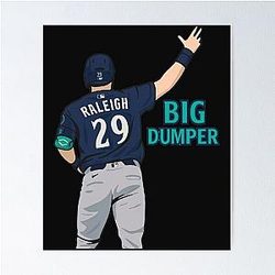Cal Raleigh Big Dump Poster