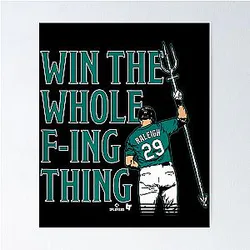 Cal Raleigh - Win The Whole Thing - Seattle Baseball Poster
