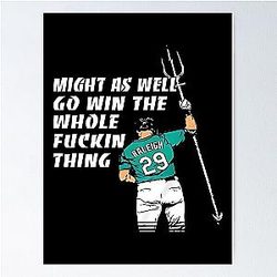 Cal Raleigh Might Win The Whole Thing Poster
