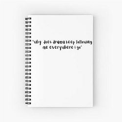 Why Drama Keeps Following Me Everywhere I Go Cameron Tucker Modern Family Spiral Notebook