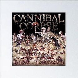 Cannibal Corpse Obsessed Poster